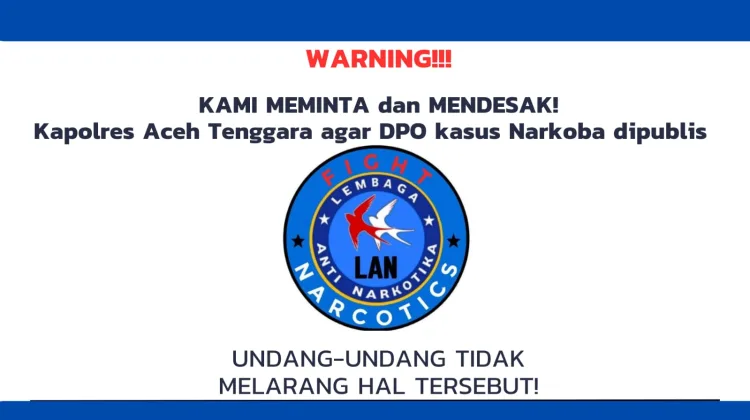 Polres Aceh Tenggara Didesak Publikasikan Kembali DPO Kasus Narkotika di Berbagai Lini